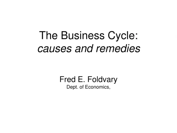 The Business Cycle: causes and remedies