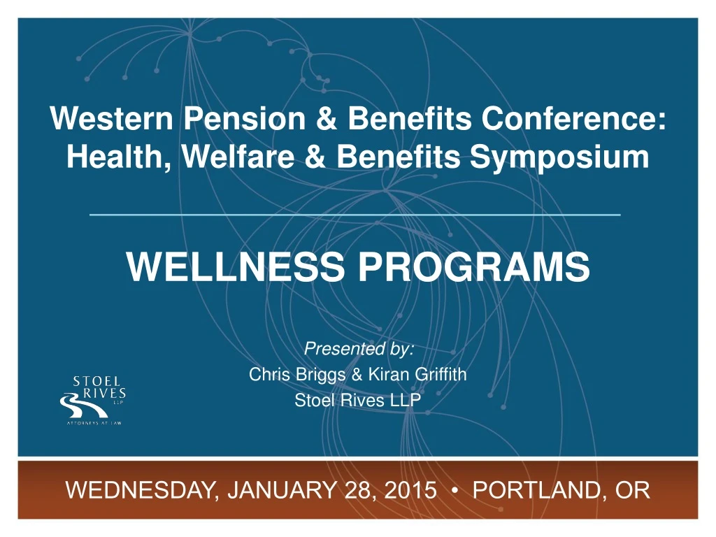 wellness programs presented by chris briggs kiran griffith stoel rives llp