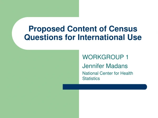 Proposed Content of Census Questions for International Use