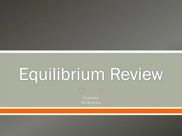 Equilibrium Review