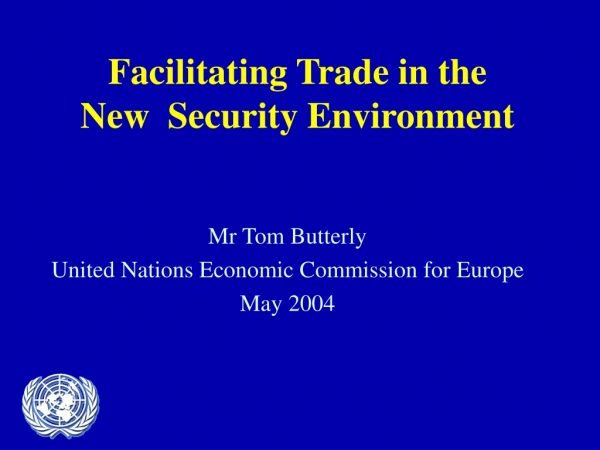 Facilitating Trade in the  New  Security Environment