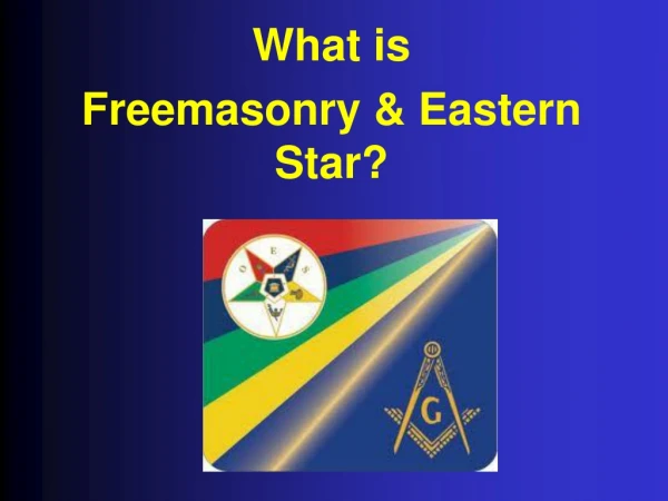 What is  Freemasonry &amp; Eastern Star?