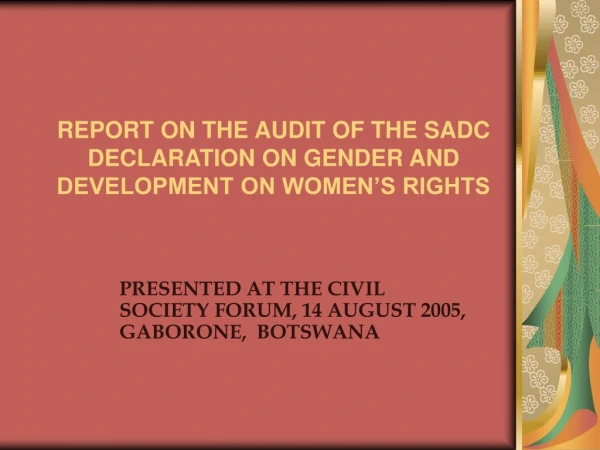 REPORT ON THE AUDIT OF THE SADC DECLARATION ON GENDER AND DEVELOPMENT ON WOMEN’S RIGHTS