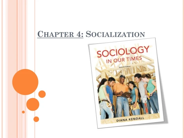 Chapter 4:  Socialization