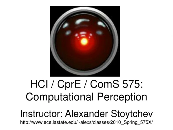 HCI / CprE / ComS 575:  Computational Perception