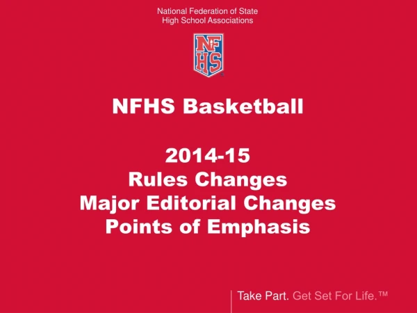 NFHS Basketball  2014-15 Rules Changes  Major Editorial Changes Points of Emphasis