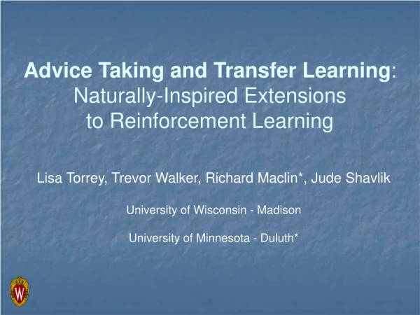 Advice Taking and Transfer Learning : Naturally-Inspired Extensions to Reinforcement Learning