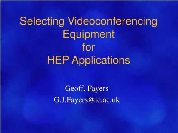 Selecting Videoconferencing Equipment for HEP Applications