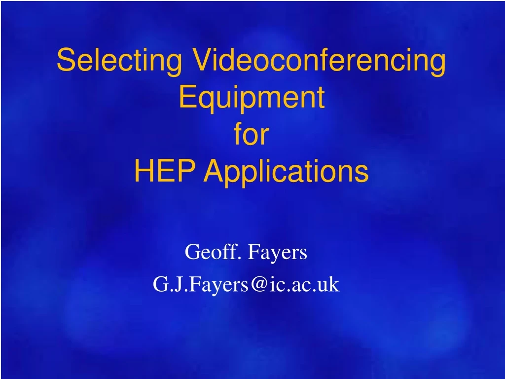 selecting videoconferencing equipment for hep applications