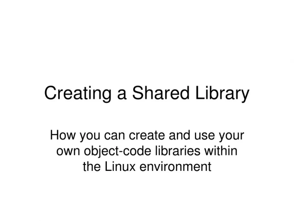 Creating a Shared Library