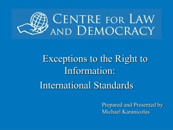Exceptions to the Right to Information: International Standards
