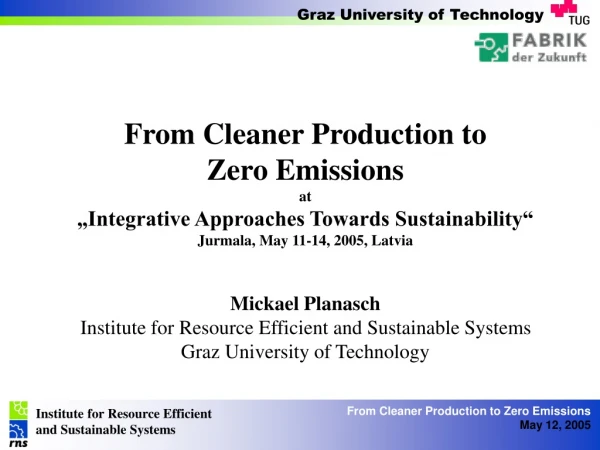 From Cleaner Production to  Zero Emissions at „Integrative Approaches Towards Sustainability“