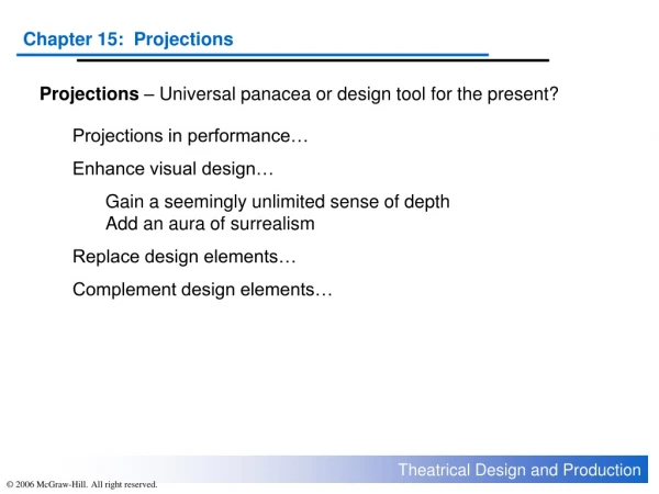 Projections  – Universal panacea or design tool for the present?