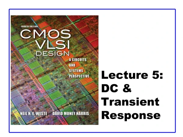 Lecture 5:  DC &amp; Transient Response