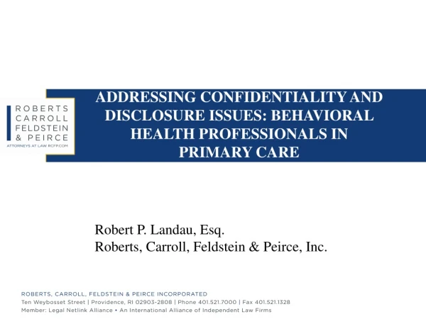 ADDRESSING CONFIDENTIALITY AND DISCLOSURE ISSUES: BEHAVIORAL HEALTH PROFESSIONALS IN PRIMARY CARE