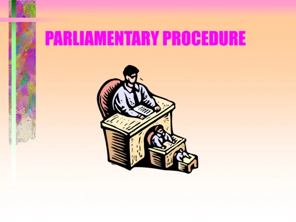 PARLIAMENTARY PROCEDURE