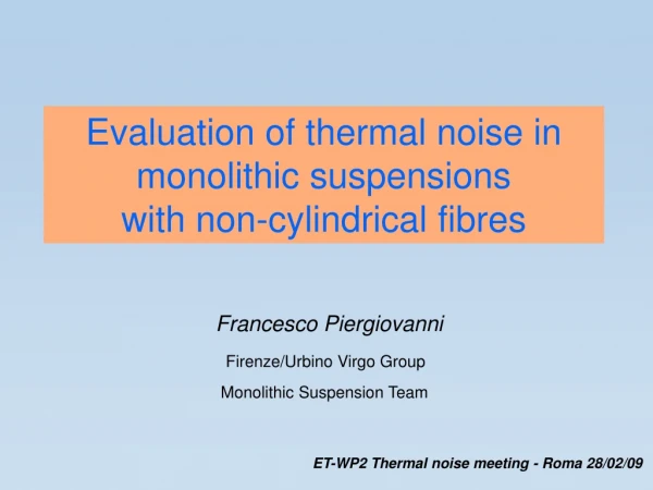 Evaluation of thermal noise in monolithic suspensions  with non-cylindrical fibres