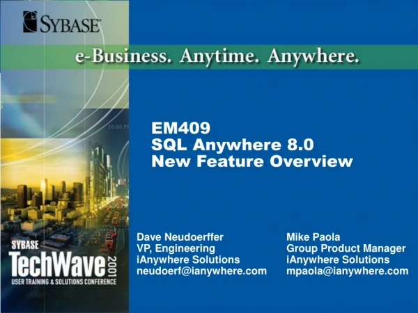 EM409 SQL Anywhere 8.0 New Feature Overview
