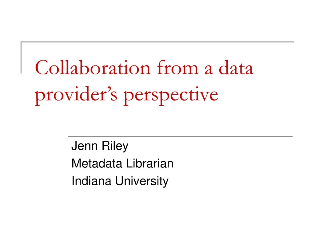 collaboration from a data provider s perspective