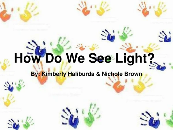 How Do We See Light?