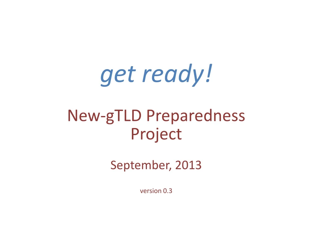 get ready new gtld preparedness project september 2013 version 0 3