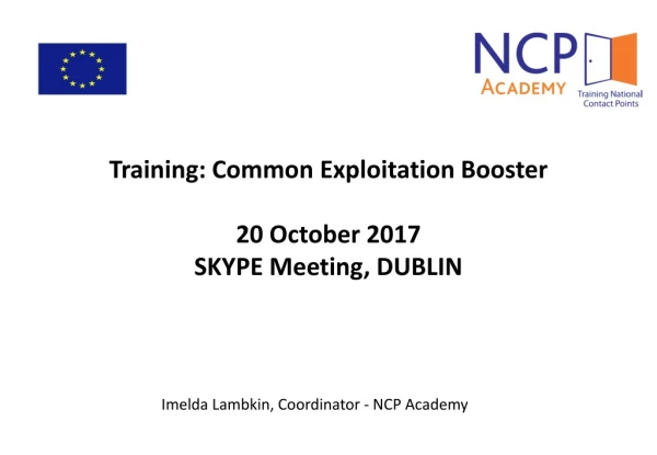Training: Common Exploitation Booster 20 October 2017 SKYPE Meeting,  DUBLIN