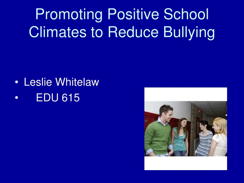 promoting positive school climates to reduce bullying