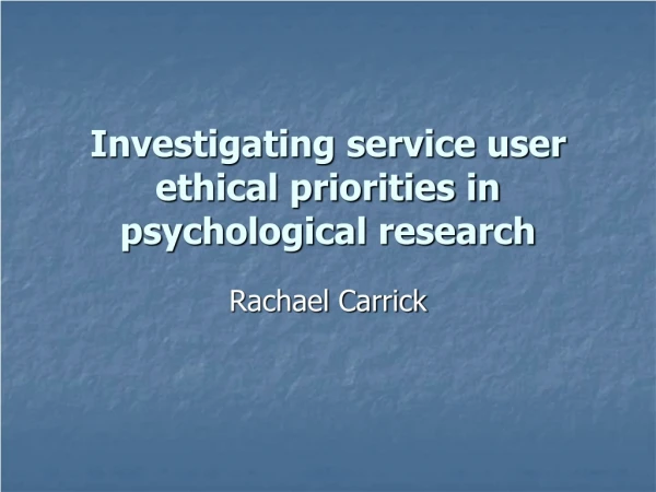 Investigating service user ethical priorities in psychological research