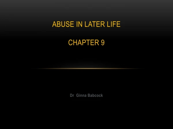 Abuse in Later Life Chapter 9