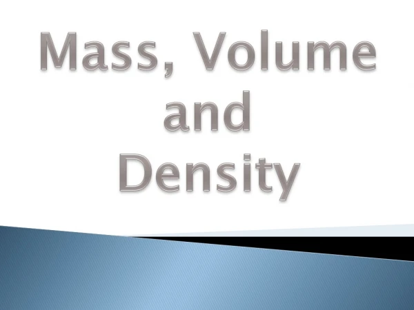 Mass, Volume and Density