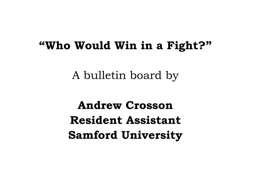 who would win in a fight a bulletin board