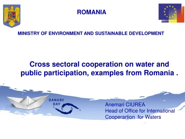 Cross sectoral cooperation on water and public participation, examples from Romania .