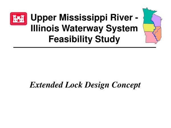Upper Mississippi River -  Illinois Waterway System Feasibility Study