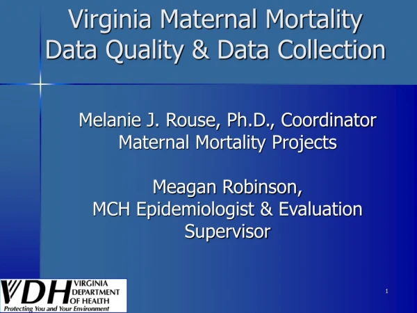Virginia Maternal  Mortality  Data  Quality &amp; Data Collection