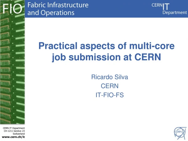 Practical aspects of multi-core job submission at CERN