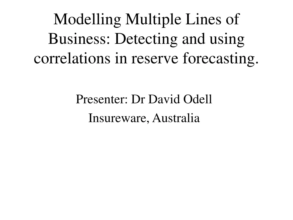 modelling multiple lines of business detecting and using correlations in reserve forecasting
