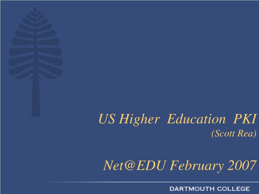 us higher education pki scott rea net@edu february 2007