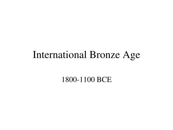 International Bronze Age
