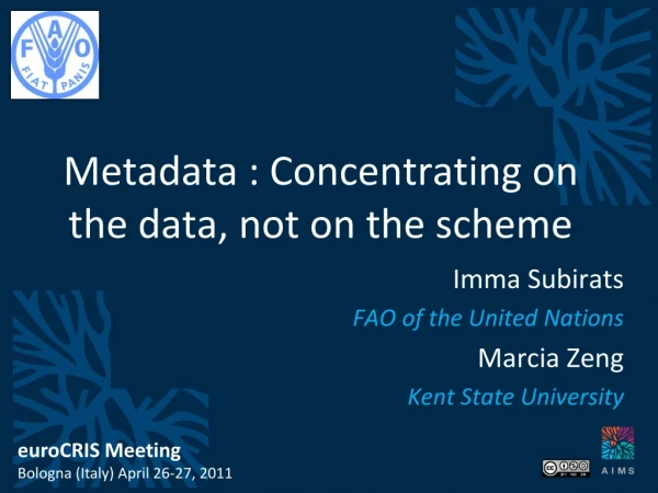 Metadata : Concentrating on the data, not on the scheme