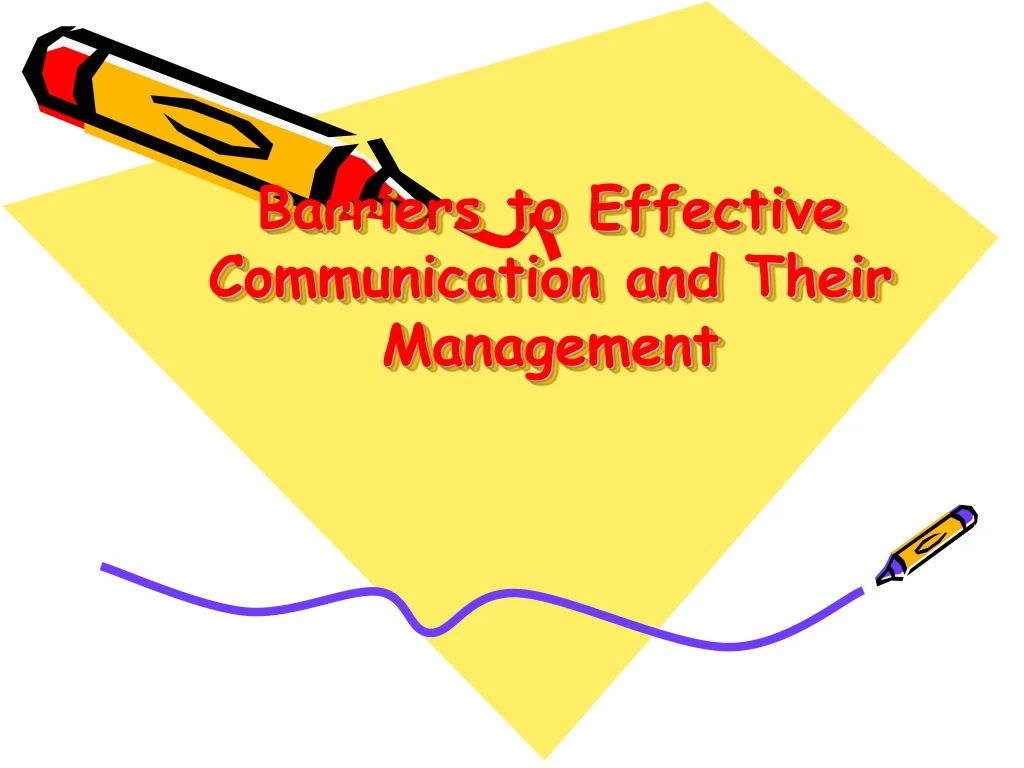 barriers to effective communication and their management