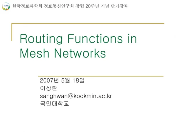 Routing Functions in Mesh Networks