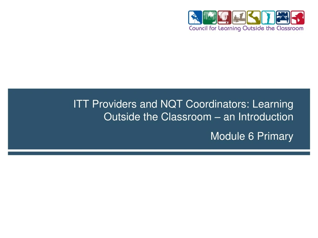 itt providers and nqt coordinators learning outside the classroom an introduction