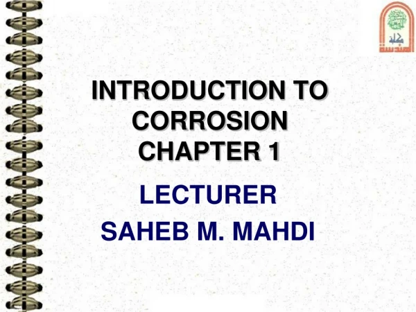INTRODUCTION TO CORROSION CHAPTER 1