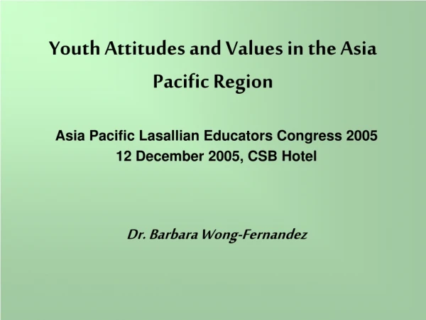 Youth Attitudes and Values in the Asia Pacific Region