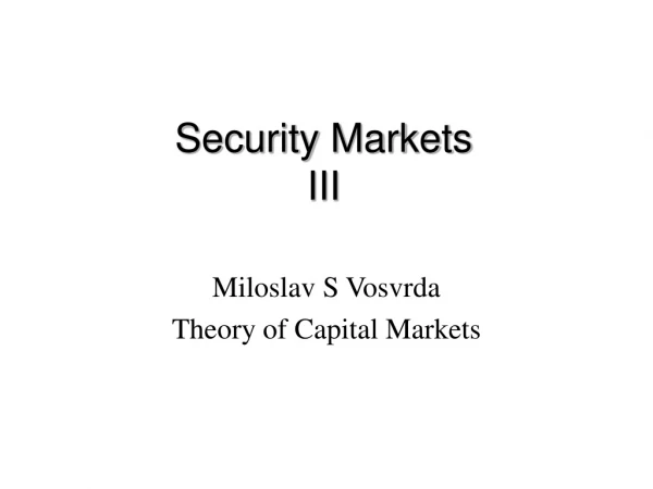 Security Markets III
