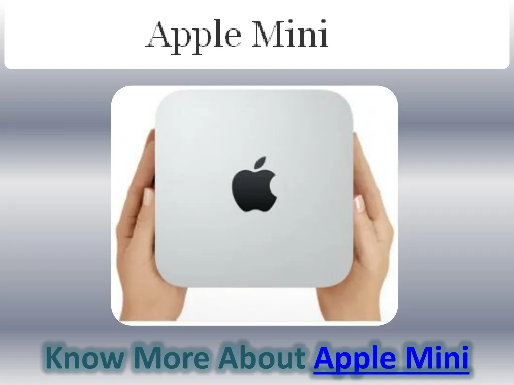 know more about apple mini