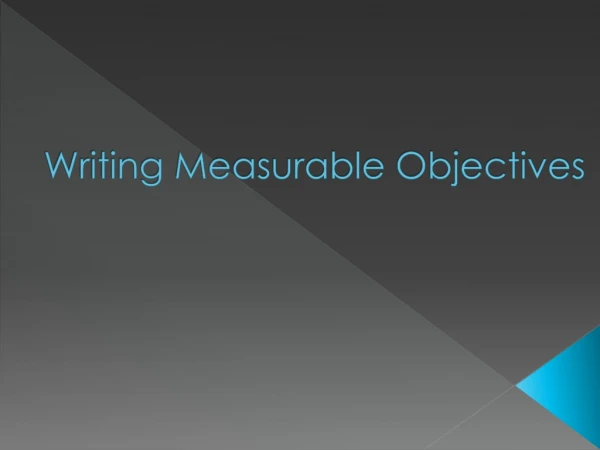 Writing Measurable Objectives