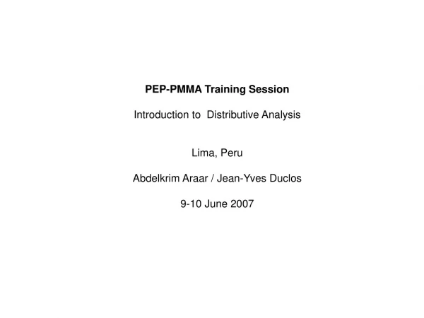PEP-PMMA Training Session Introduction to  Distributive Analysis Lima, Peru