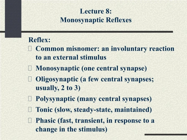 Reflex: Common misnomer: an involuntary reaction to an external stimulus