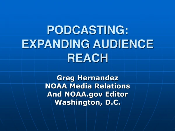 PODCASTING: EXPANDING AUDIENCE REACH